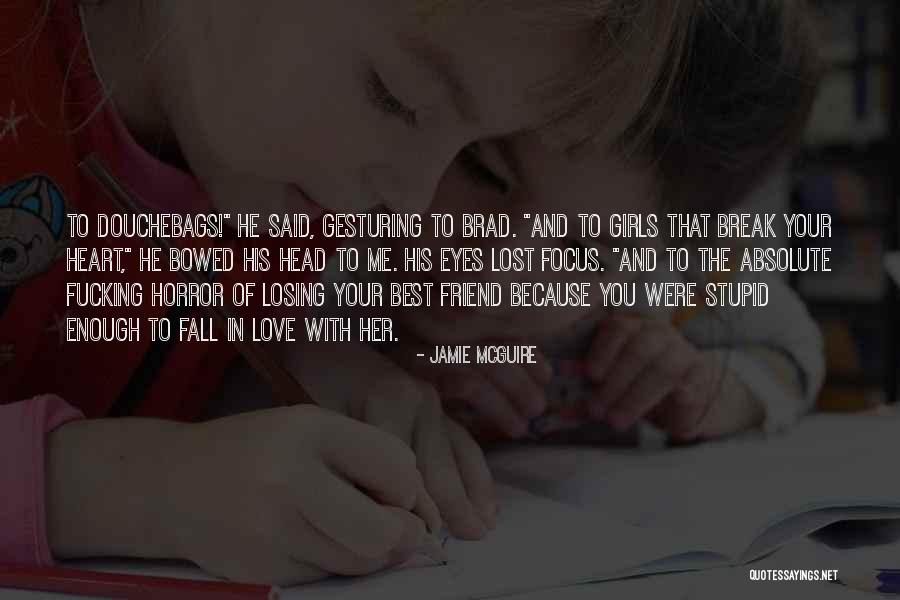 Best Friend And Love Quotes By Jamie McGuire