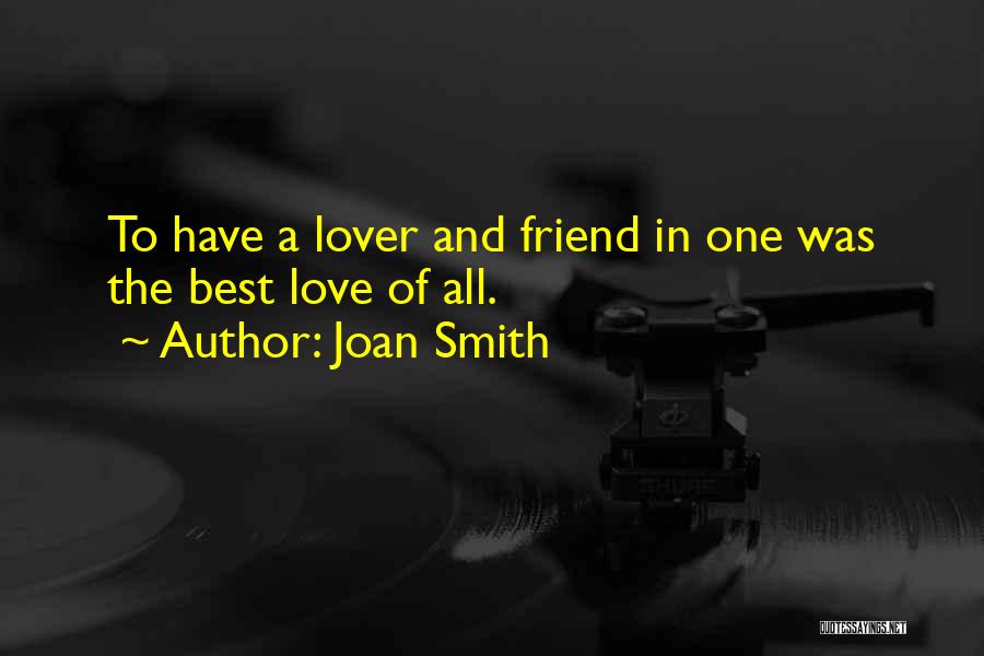 Best Friend And Love Quotes By Joan Smith