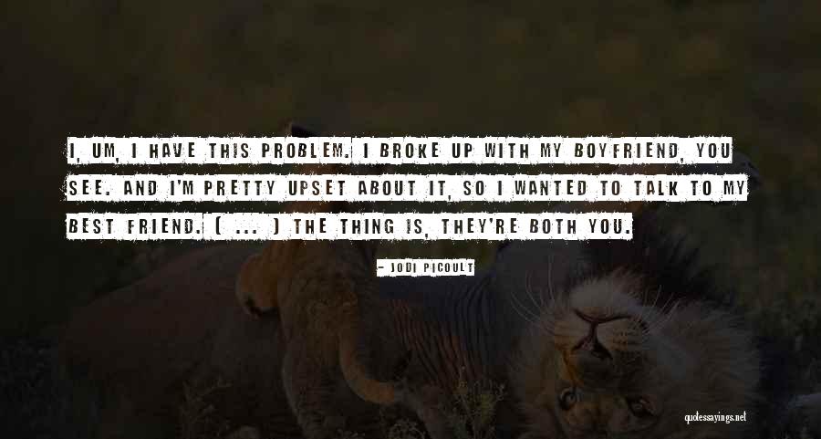 Best Friend And Love Quotes By Jodi Picoult Best Friend And Love Quotes By Jodi Picoult