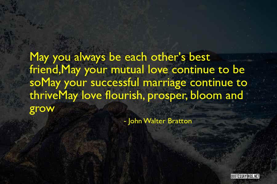 Best Friend And Love Quotes By John Walter Bratton