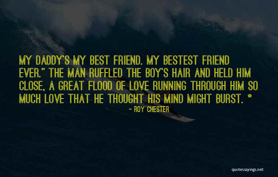 Best Friend And Love Quotes By Roy Chester Best Friend And Love Quotes By Roy Chester