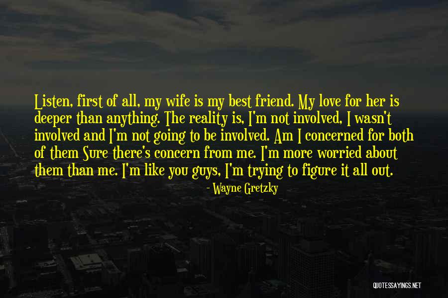 Best Friend And Love Quotes By Wayne Gretzky