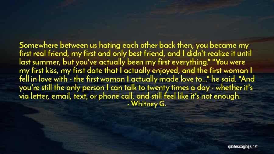 Best Friend And Love Quotes By Whitney G. Best Friend And Love Quotes By Whitney G.