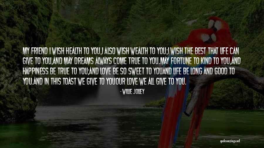 Best Friend And Love Quotes By Willie Jolley Best Friend And Love Quotes By Willie Jolley
