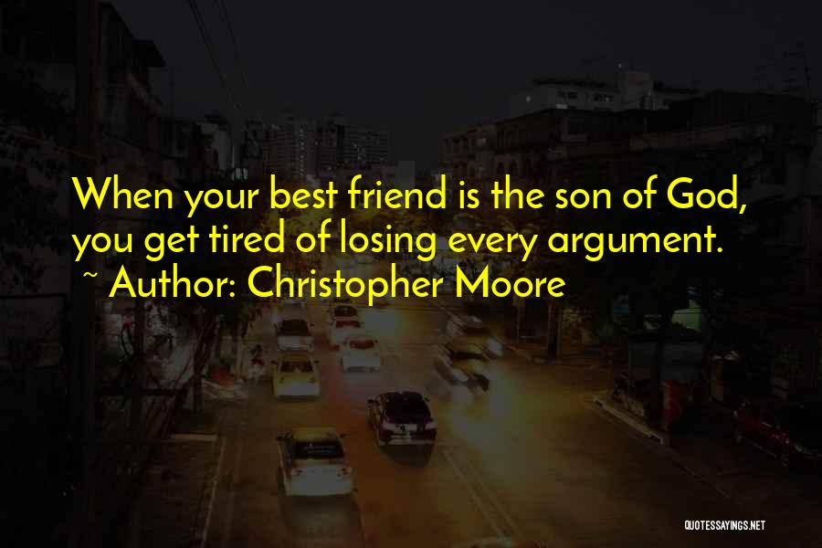 Best Friend Argument Quotes By Christopher Moore