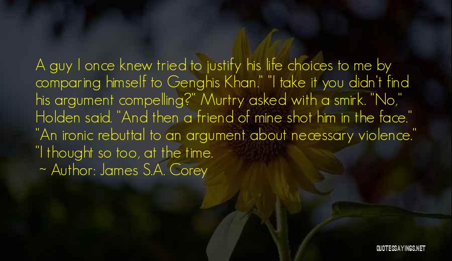 Best Friend Argument Quotes By James S.A. Corey