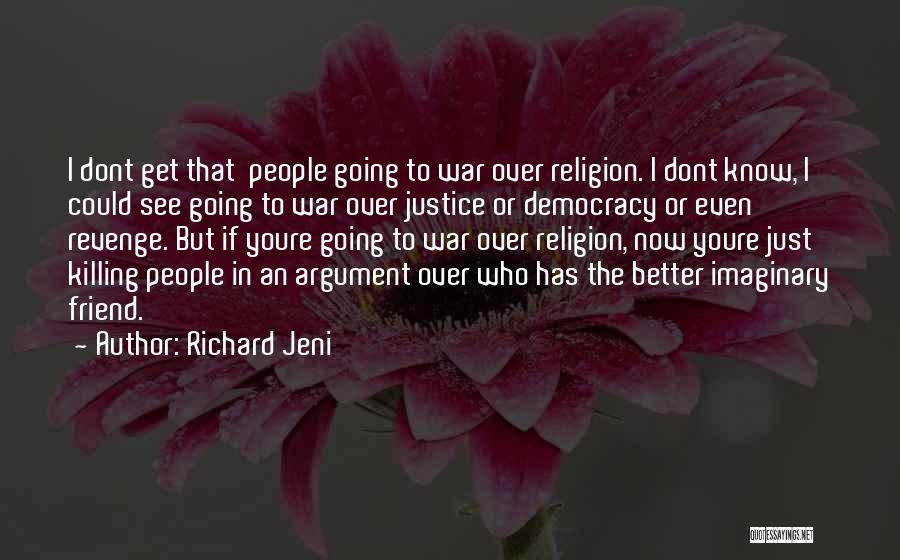 Best Friend Argument Quotes By Richard Jeni