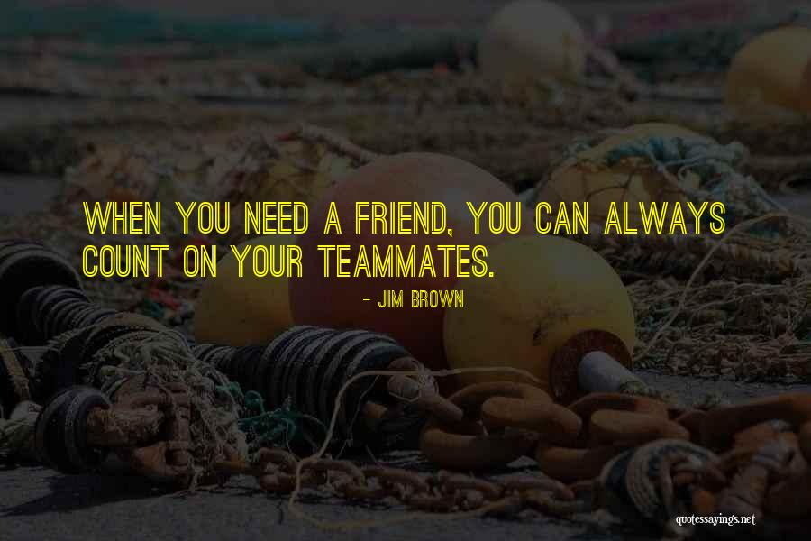 Best Friend Athlete Quotes By Jim Brown