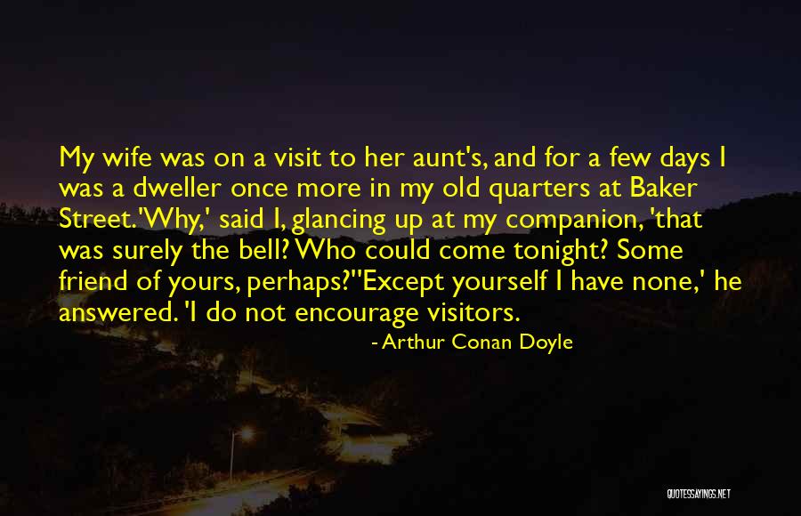 Best Friend Aunt Quotes By Arthur Conan Doyle Best Friend Aunt Quotes By Arthur Conan Doyle