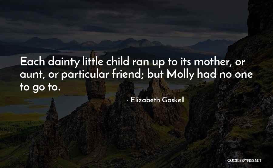 Best Friend Aunt Quotes By Elizabeth Gaskell