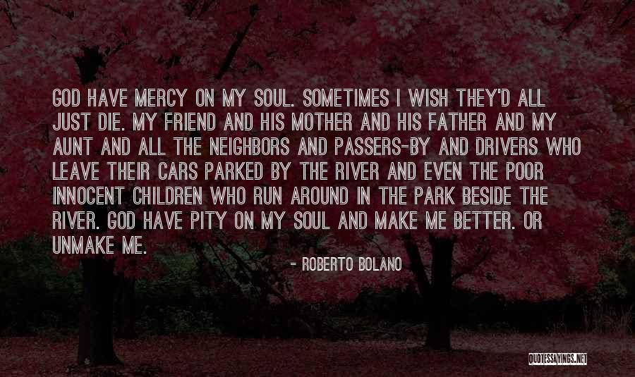 Best Friend Aunt Quotes By Roberto Bolano Best Friend Aunt Quotes By Roberto Bolano