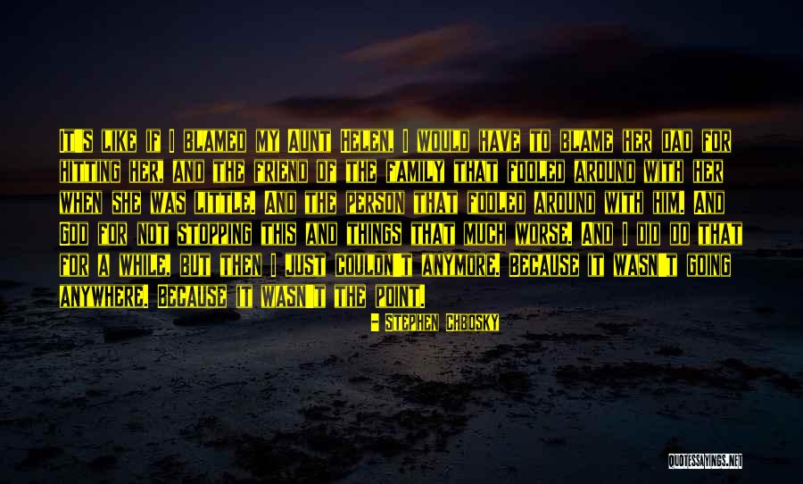 Best Friend Aunt Quotes By Stephen Chbosky Best Friend Aunt Quotes By Stephen Chbosky