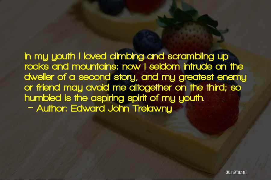 Best Friend Avoid Quotes By Edward John Trelawny