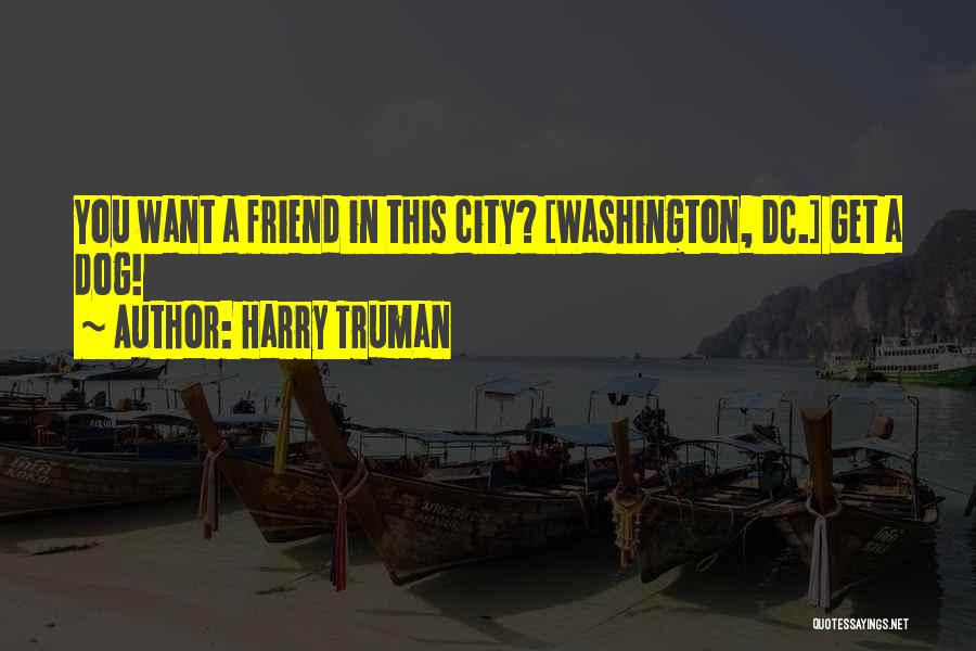 Best Friend Backstabbing Quotes By Harry Truman