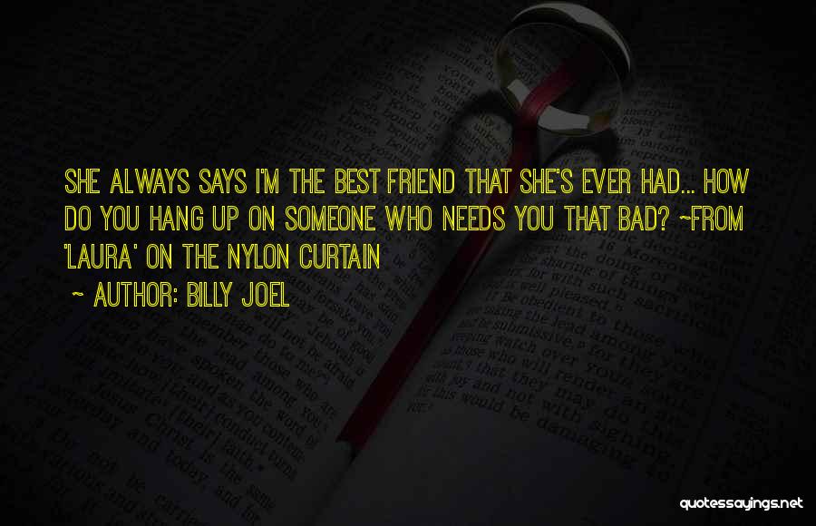 Best Friend Bad Quotes By Billy Joel