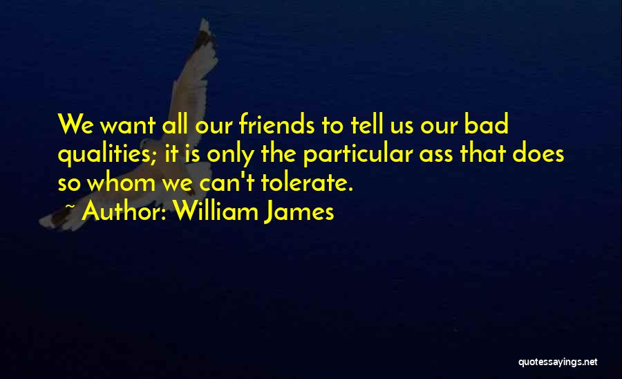 Best Friend Bad Quotes By William James