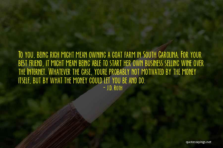 Best Friend Being Mean Quotes By J.D. Roth Best Friend Being Mean Quotes By J.D. Roth