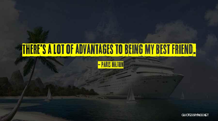 Best Friend Being There Quotes By Paris Hilton