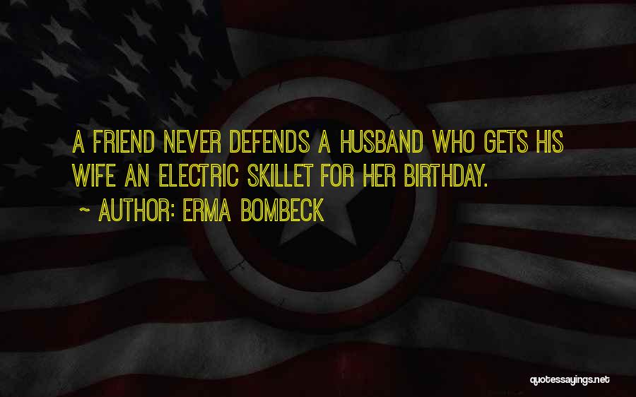 Best Friend Birthday Quotes By Erma Bombeck