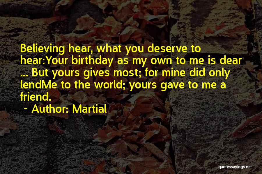 Best Friend Birthday Quotes By Martial
