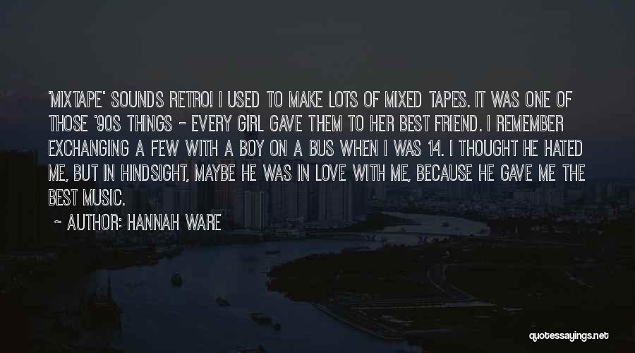 Best Friend Boy Girl Love Quotes By Hannah Ware