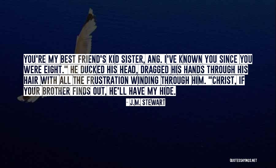 Best Friend Brother And Sister Quotes By J.M. Stewart