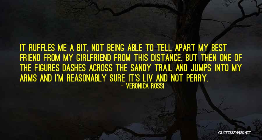 Best Friend But Not Girlfriend Quotes By Veronica Rossi