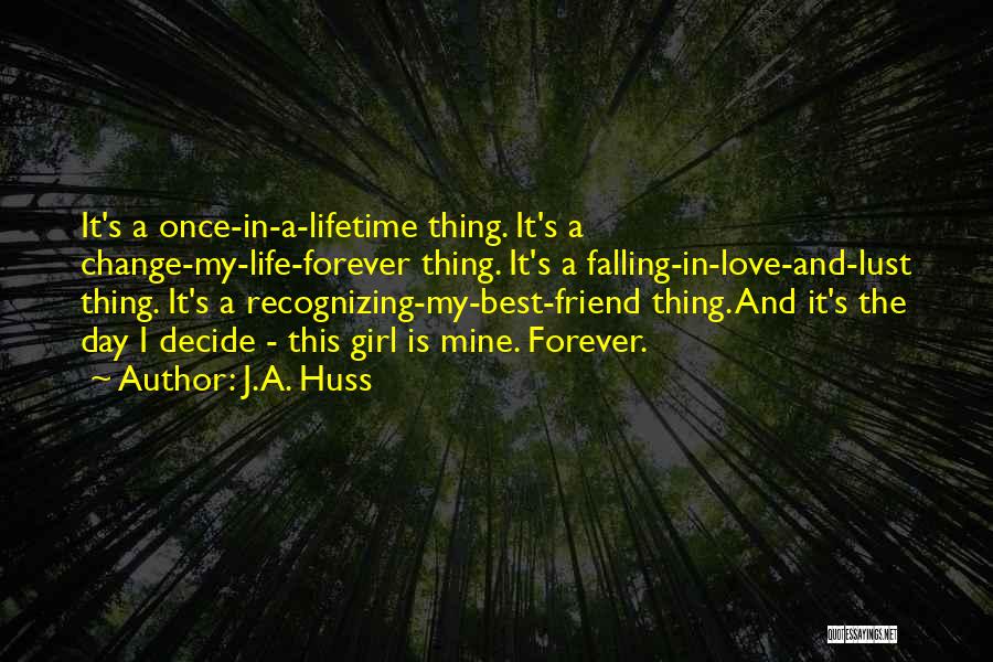 Best Friend Change Quotes By J.A. Huss