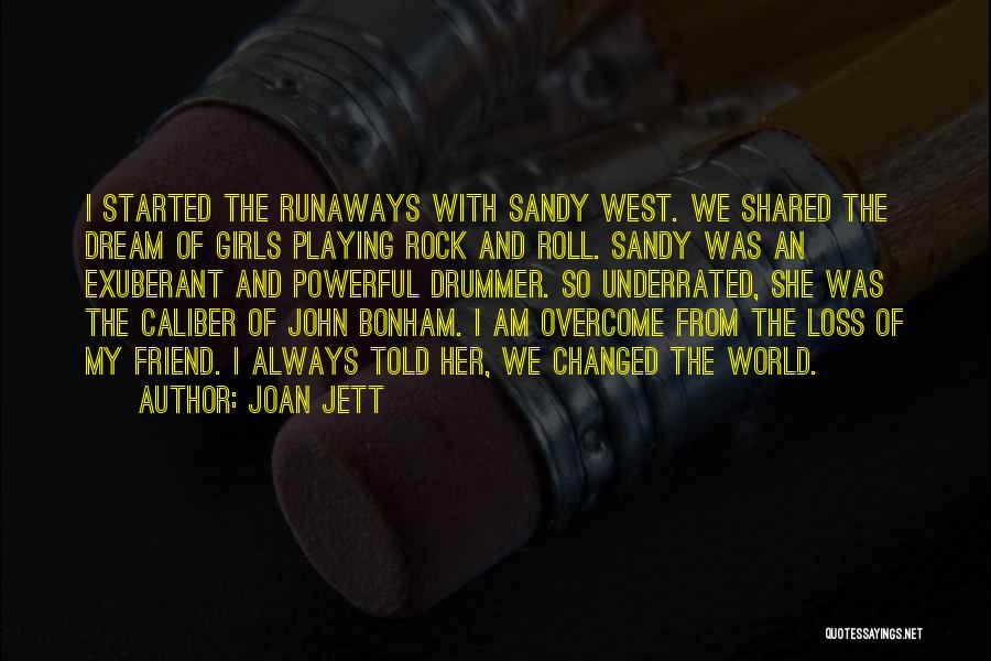 Best Friend Changed Quotes By Joan Jett