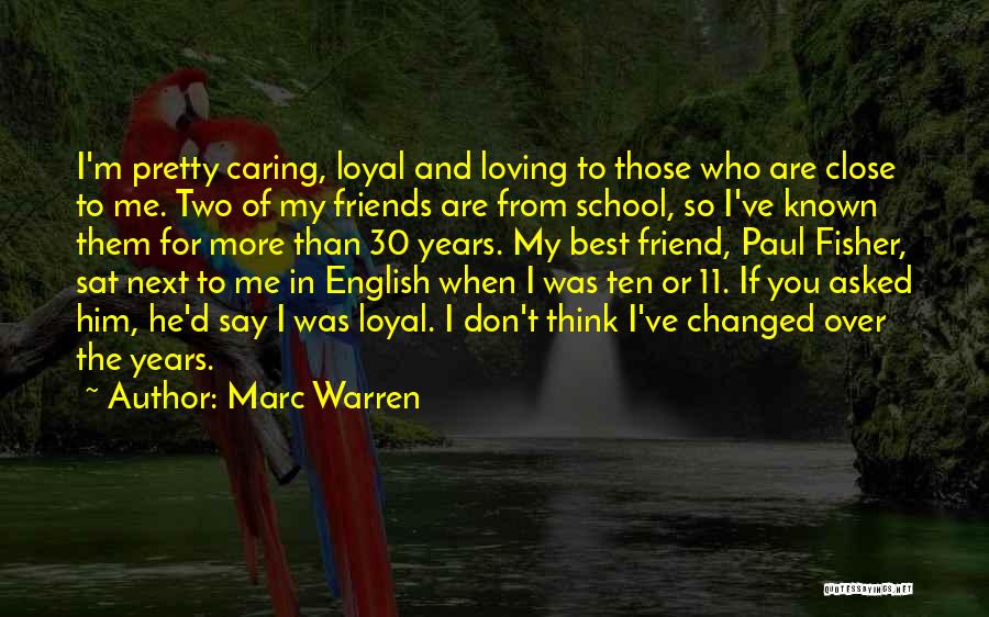 Best Friend Changed Quotes By Marc Warren