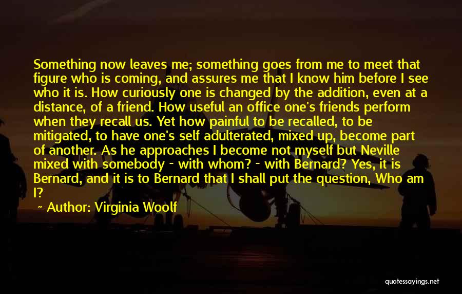 Best Friend Changed Quotes By Virginia Woolf