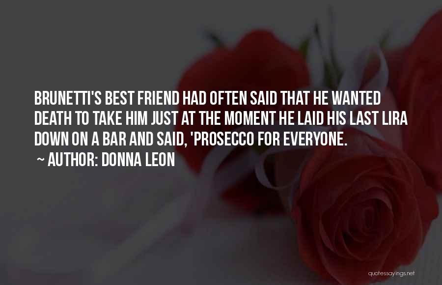 Best Friend Death Quotes By Donna Leon