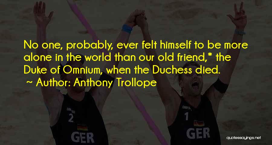 Best Friend Died Quotes By Anthony Trollope