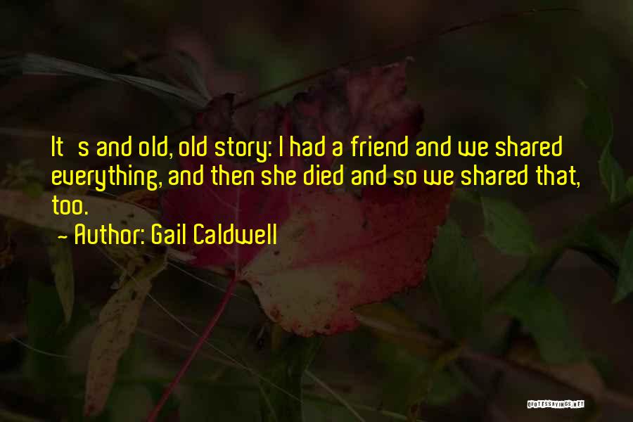 Best Friend Died Quotes By Gail Caldwell