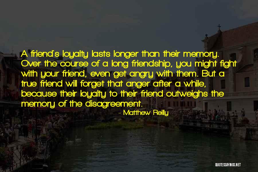 Best Friend Disagreement Quotes By Matthew Reilly Best Friend Disagreement Quotes By Matthew Reilly