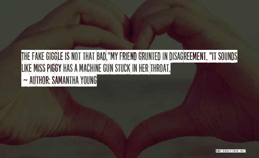 Best Friend Disagreement Quotes By Samantha Young