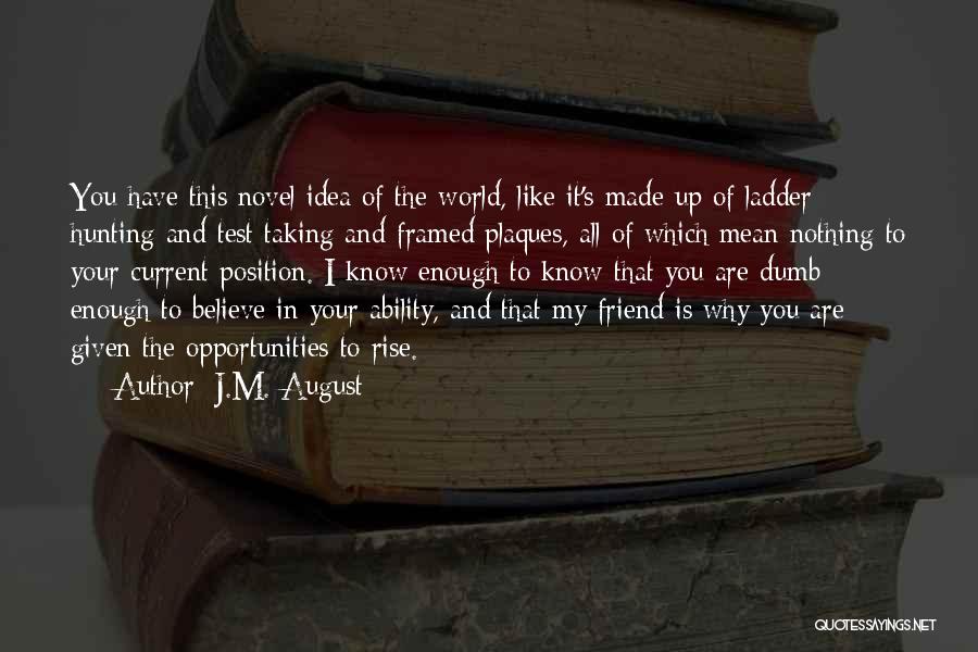 Best Friend Dumb Quotes By J.M. August