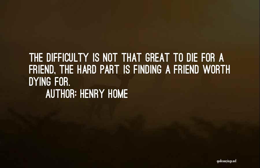 Best Friend Dying Quotes By Henry Home