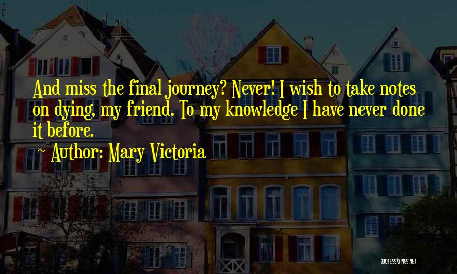 Best Friend Dying Quotes By Mary Victoria