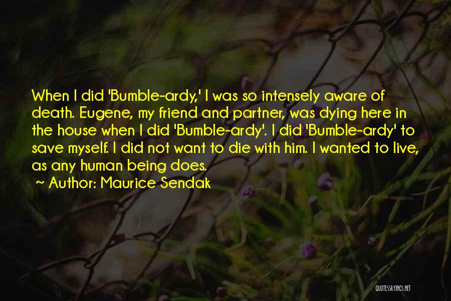 Best Friend Dying Quotes By Maurice Sendak