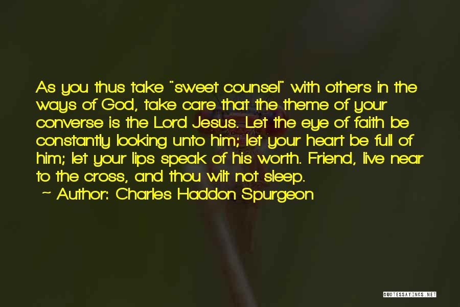 Best Friend Eye Quotes By Charles Haddon Spurgeon