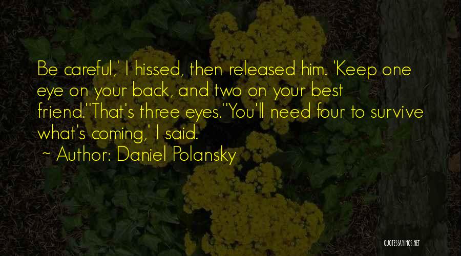 Best Friend Eye Quotes By Daniel Polansky