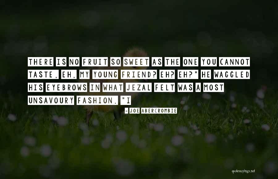 Best Friend Fashion Quotes By Joe Abercrombie Best Friend Fashion Quotes By Joe Abercrombie