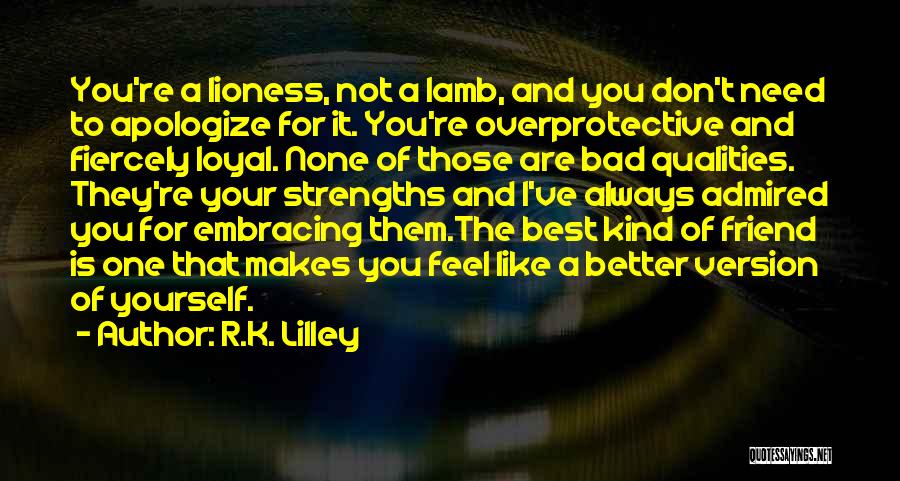 Best Friend Feel Better Quotes By R.K. Lilley