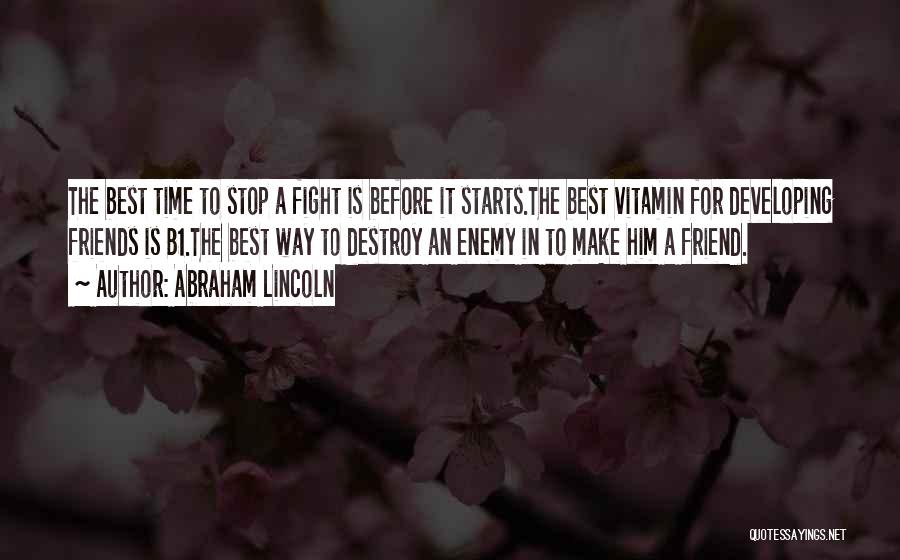Best Friend Fight Quotes By Abraham Lincoln