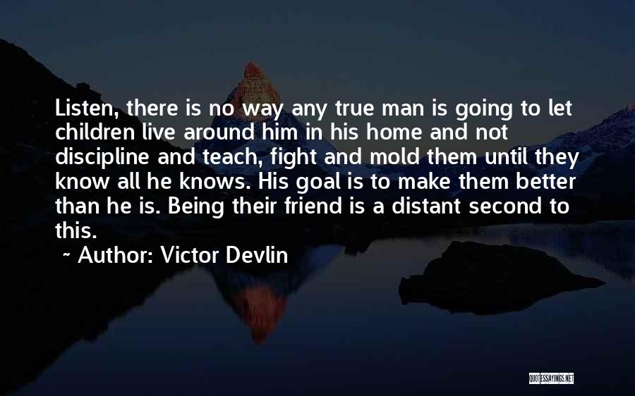 Best Friend Fight Quotes By Victor Devlin