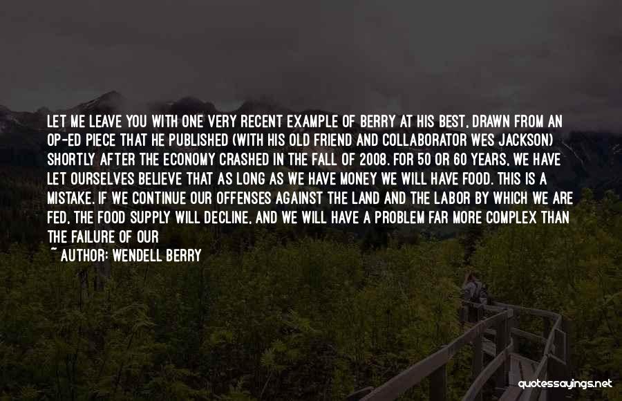 Best Friend Food Quotes By Wendell Berry