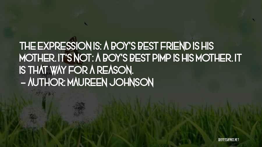 Best Friend For Boy Quotes By Maureen Johnson