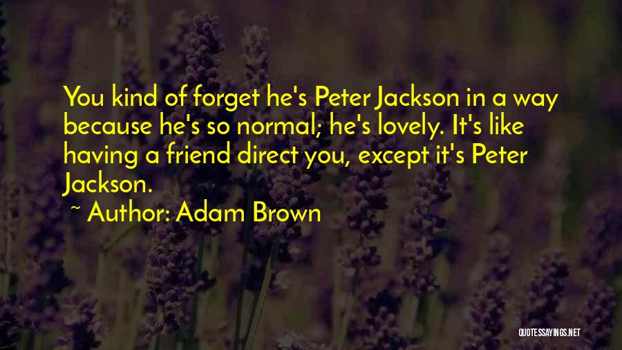 Best Friend Forget Quotes By Adam Brown