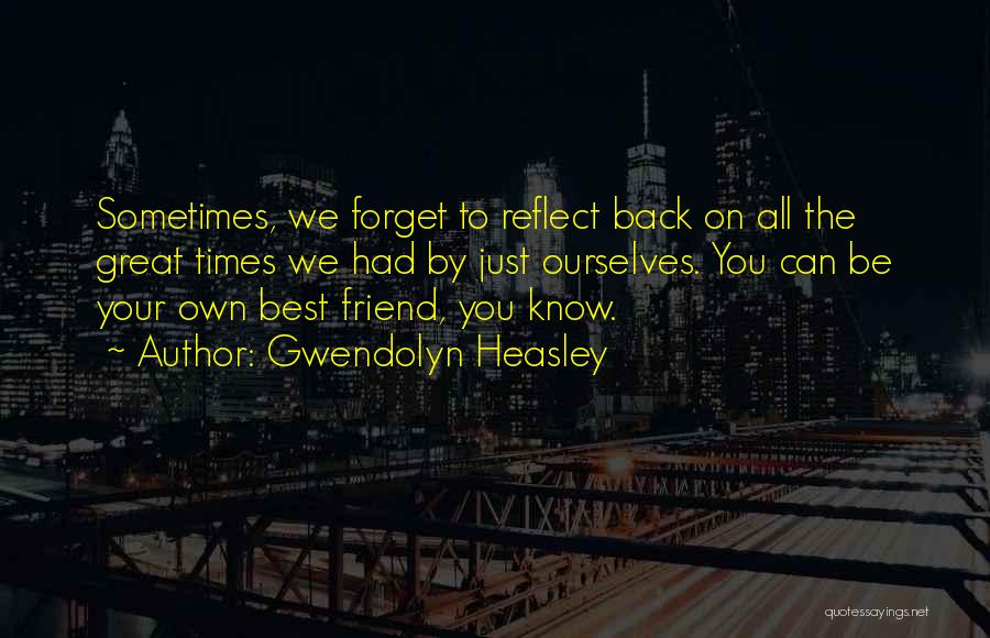 Best Friend Forget Quotes By Gwendolyn Heasley